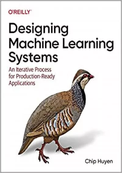 Designing Machine Learning Systems: An Iterative Process for Production-Ready Applications