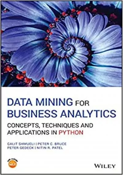 Data Mining for Business Analytics: Concepts, Techniques and Applications in Python