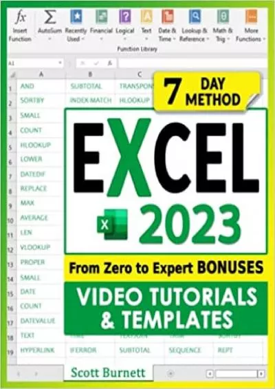 Excel 2023: The Most Exhaustive Guide to Master Excel Formulas & Functions. From Zero to Expert in Less than 7 Days with Step-by-Step Illustrated Instructions, Practical Examples, and Tips & Tricks