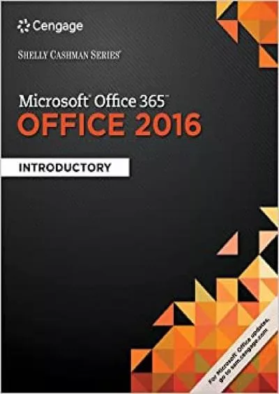 Shelly Cashman Series Microsoft Office 365 & Office 2016: Introductory