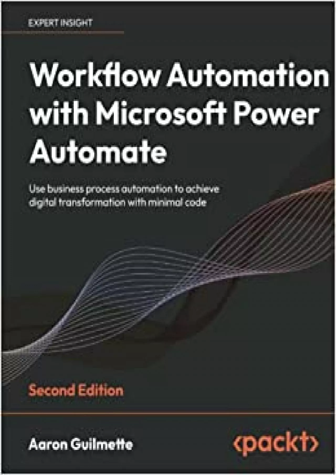 Workflow Automation with Microsoft Power Automate: Use business process automation to