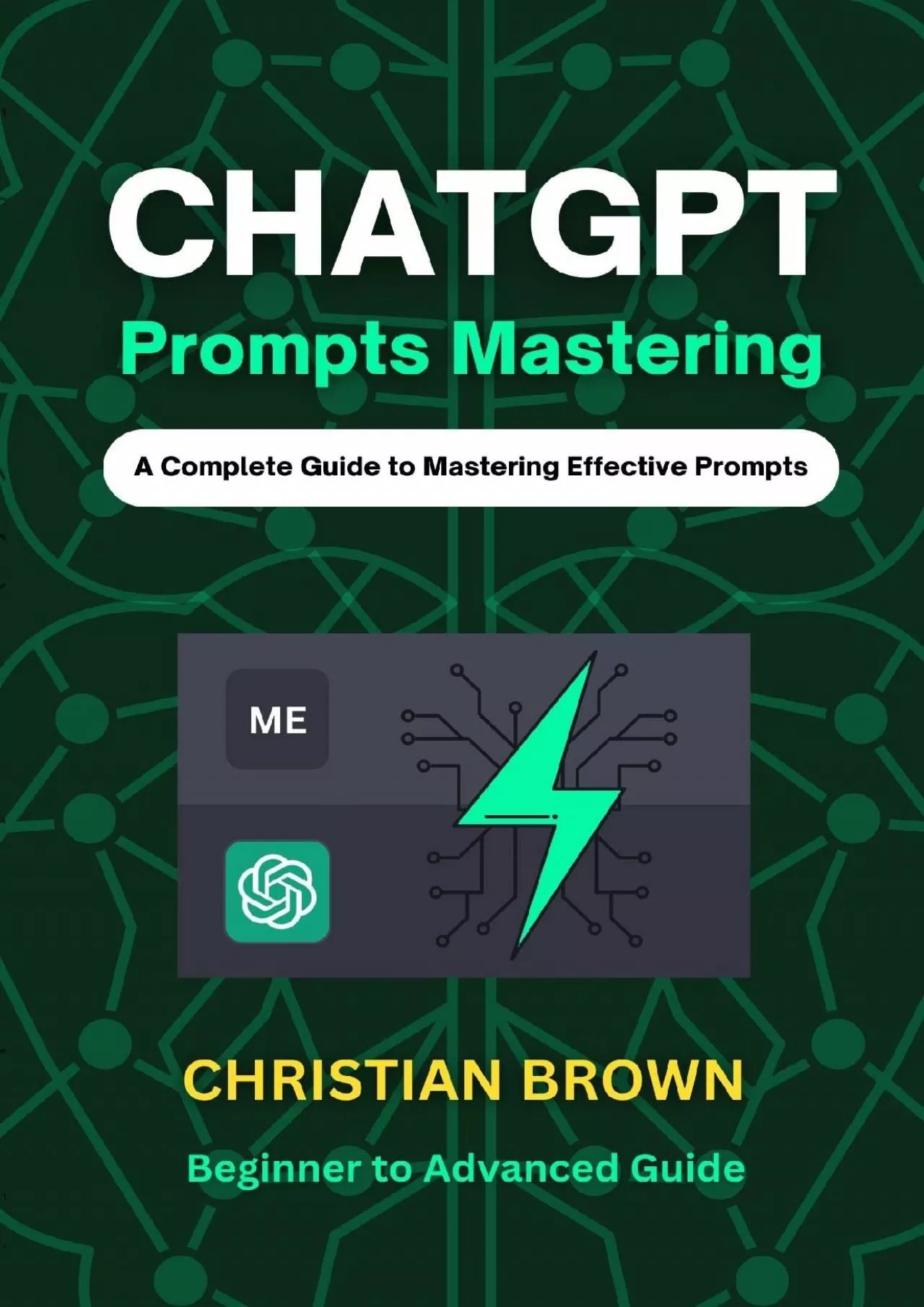 ChatGPT Prompts Mastering: A Guide to Crafting Clear and Effective Prompts - Beginners