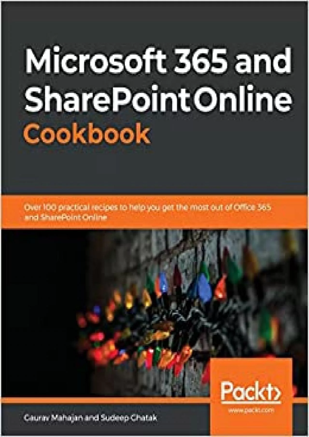 Microsoft 365 and SharePoint Online Cookbook: Over 100 practical recipes to help you get