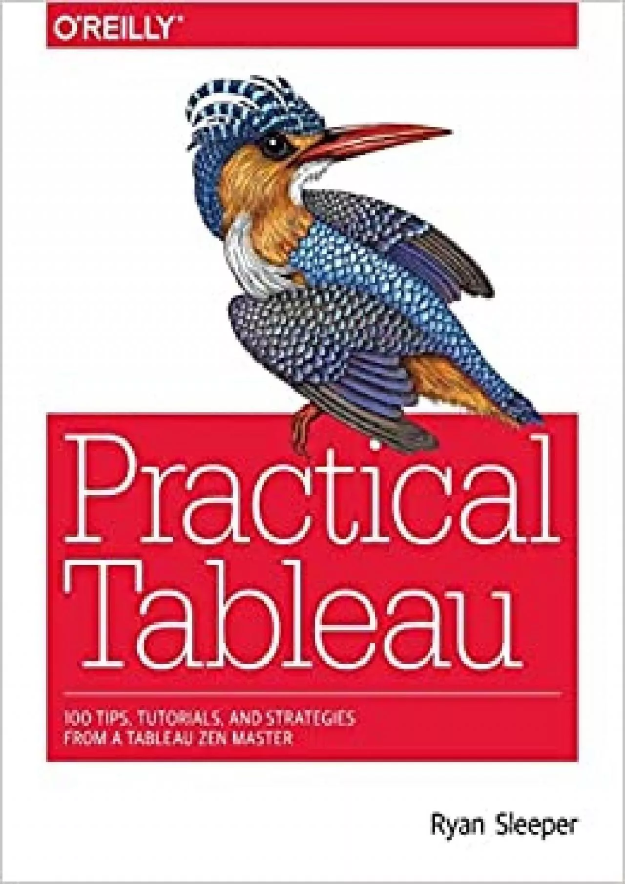 PDF-Practical Tableau: 100 Tips, Tutorials, and Strategies from a Tableau Zen Master