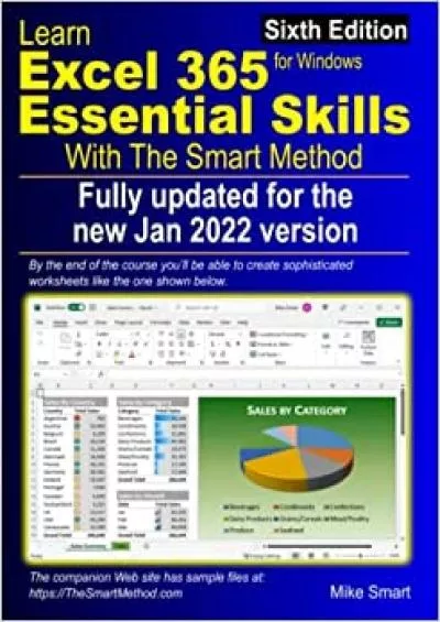 Learn Excel 365 Essential Skills with The Smart Method: Sixth Edition: fully updated for the new January 2022 version