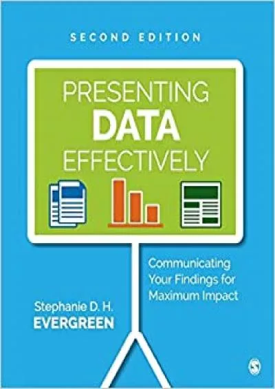 Presenting Data Effectively: Communicating Your Findings for Maximum Impact
