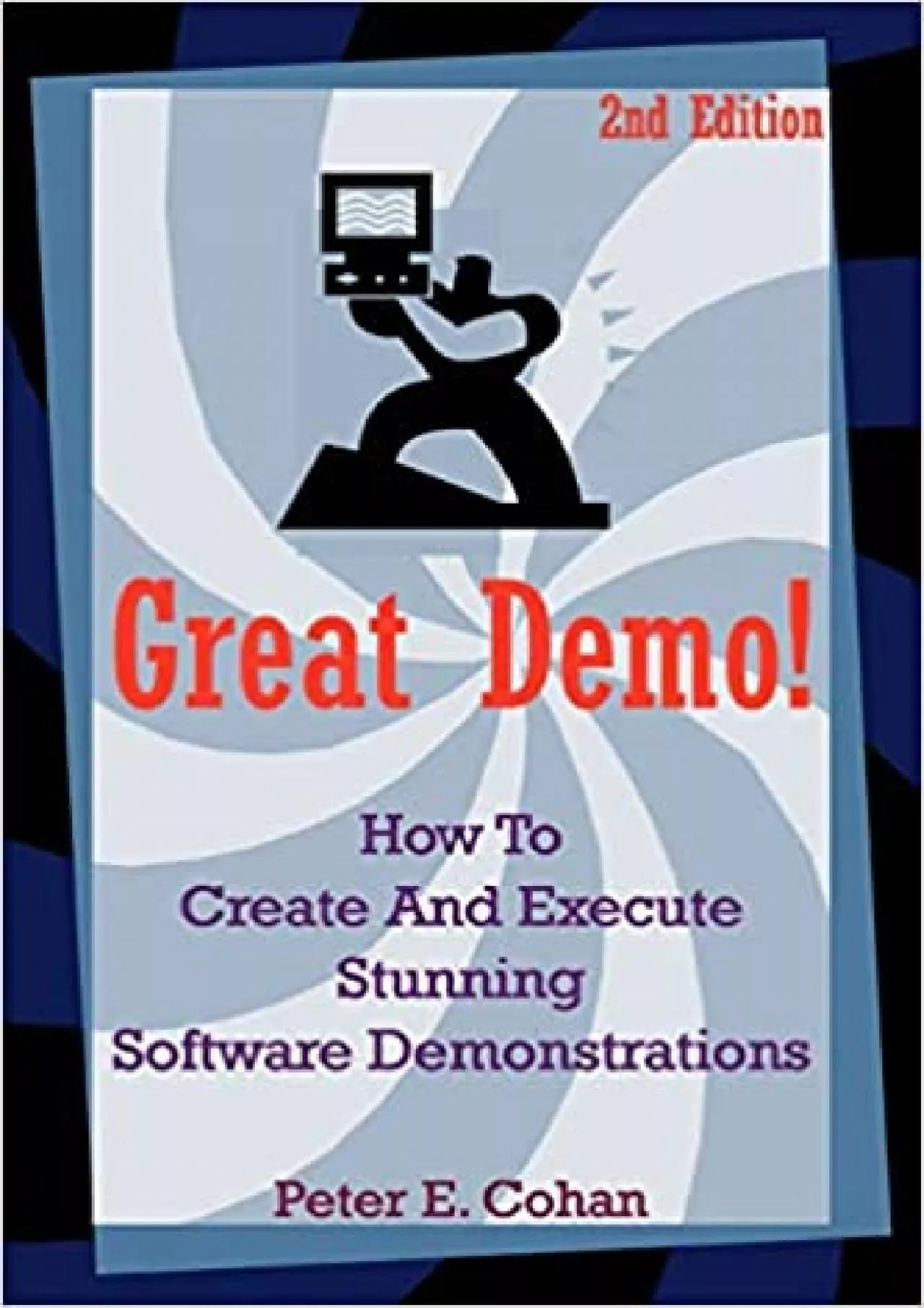 PDF-Great Demo!: How To Create And Execute Stunning Software Demonstrations