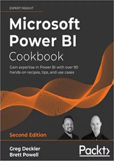 Microsoft Power BI Cookbook: Gain expertise in Power BI with over 90 hands-on recipes,