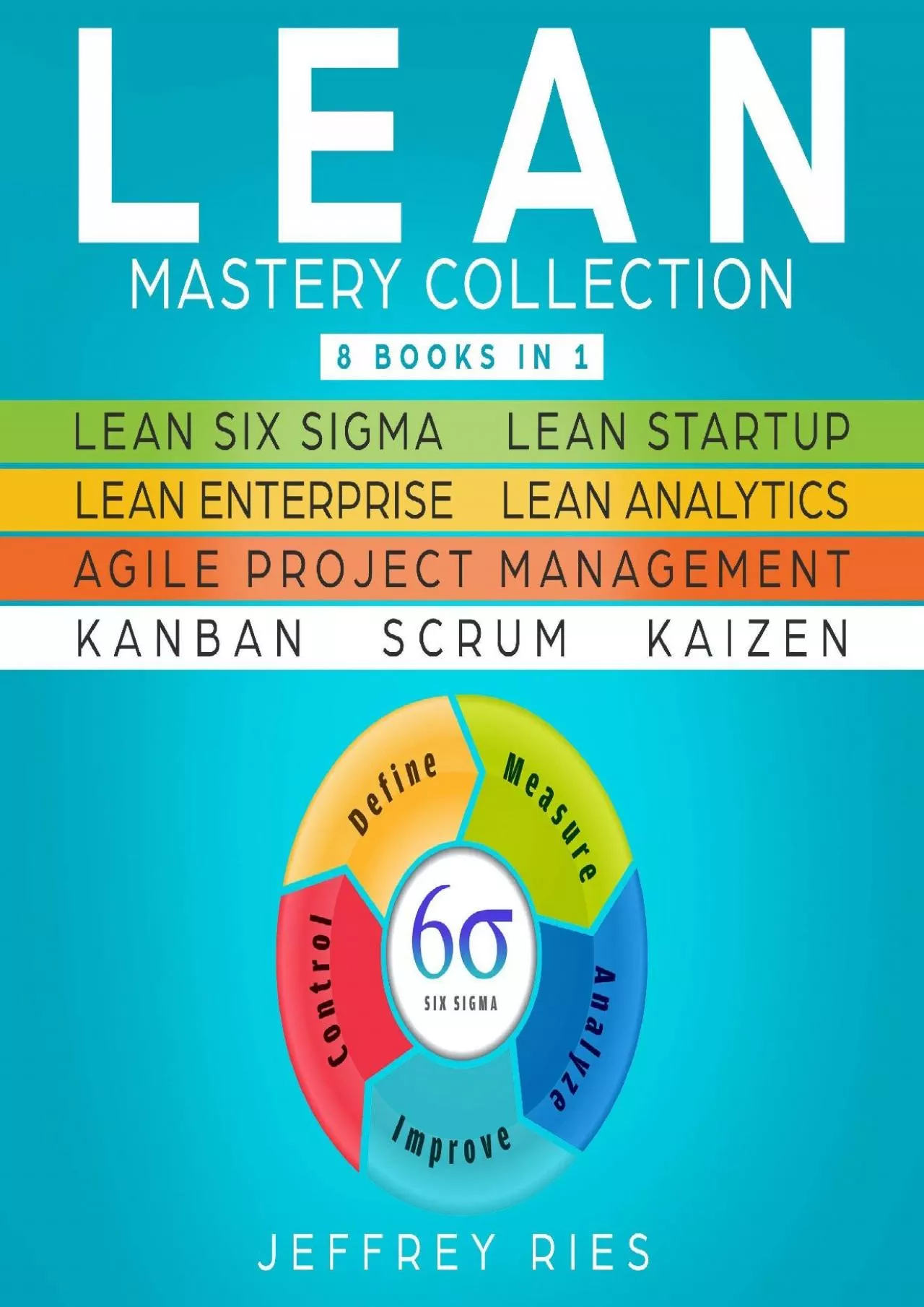 PDF-Lean Mastery Collection: 8 Manuscripts: Lean Six Sigma, Lean Startup, Lean Enterprise,