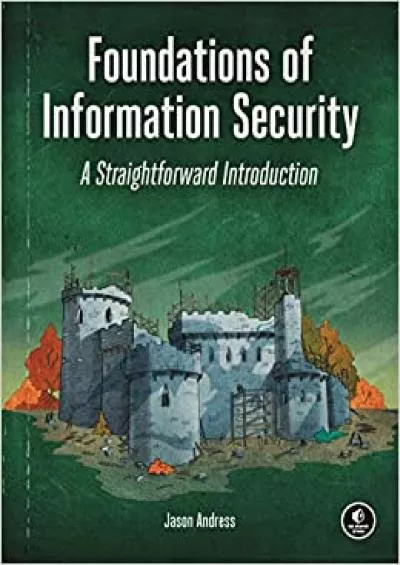 Foundations of Information Security: A Straightforward Introduction