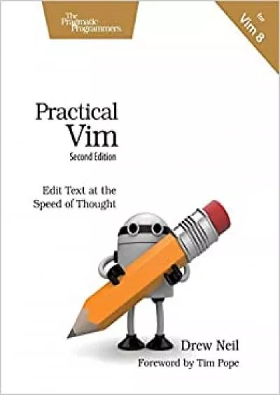 Practical Vim: Edit Text at the Speed of Thought