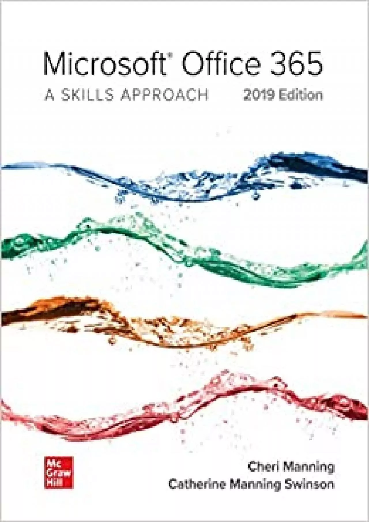 Microsoft Office 365: A Skills Approach, 2019 Edition