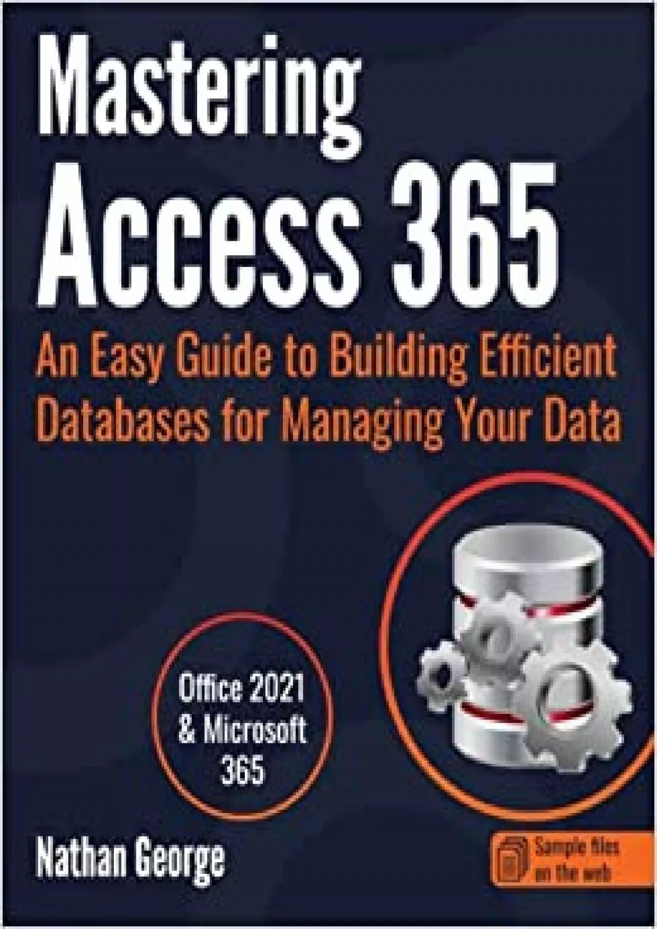 Mastering Access 365: An Easy Guide to Building Efficient Databases for Managing Your