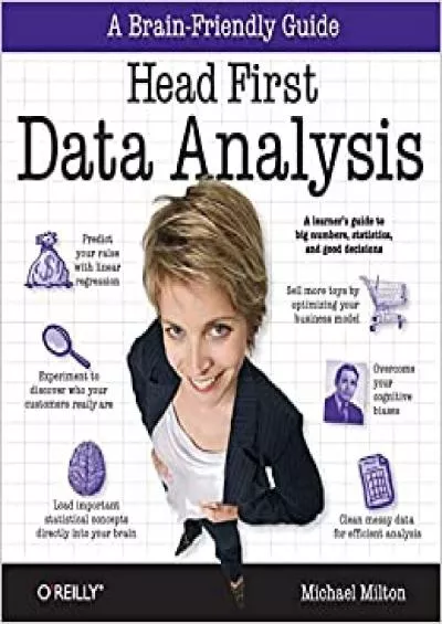 Head First Data Analysis: A learner\'s guide to big numbers, statistics, and good decisions