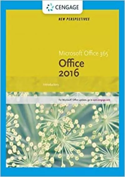 New Perspectives MicrosoftOffice 365 & Office 2016: Introductory, Spiral bound Version