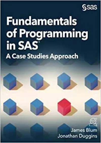 Fundamentals of Programming in SAS: A Case Studies Approach