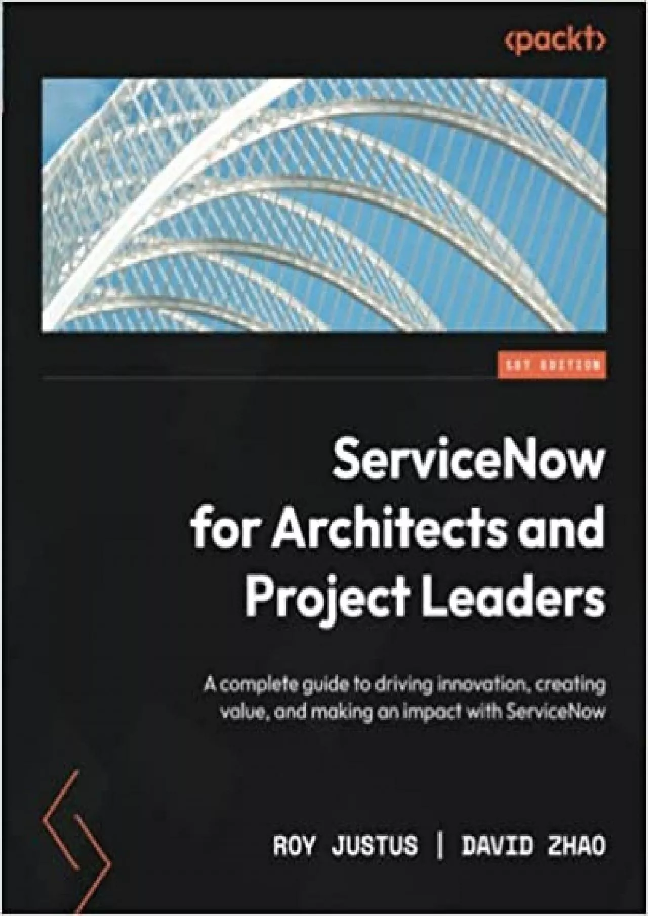 ServiceNow for Architects and Project Leaders: A complete guide to driving innovation,
