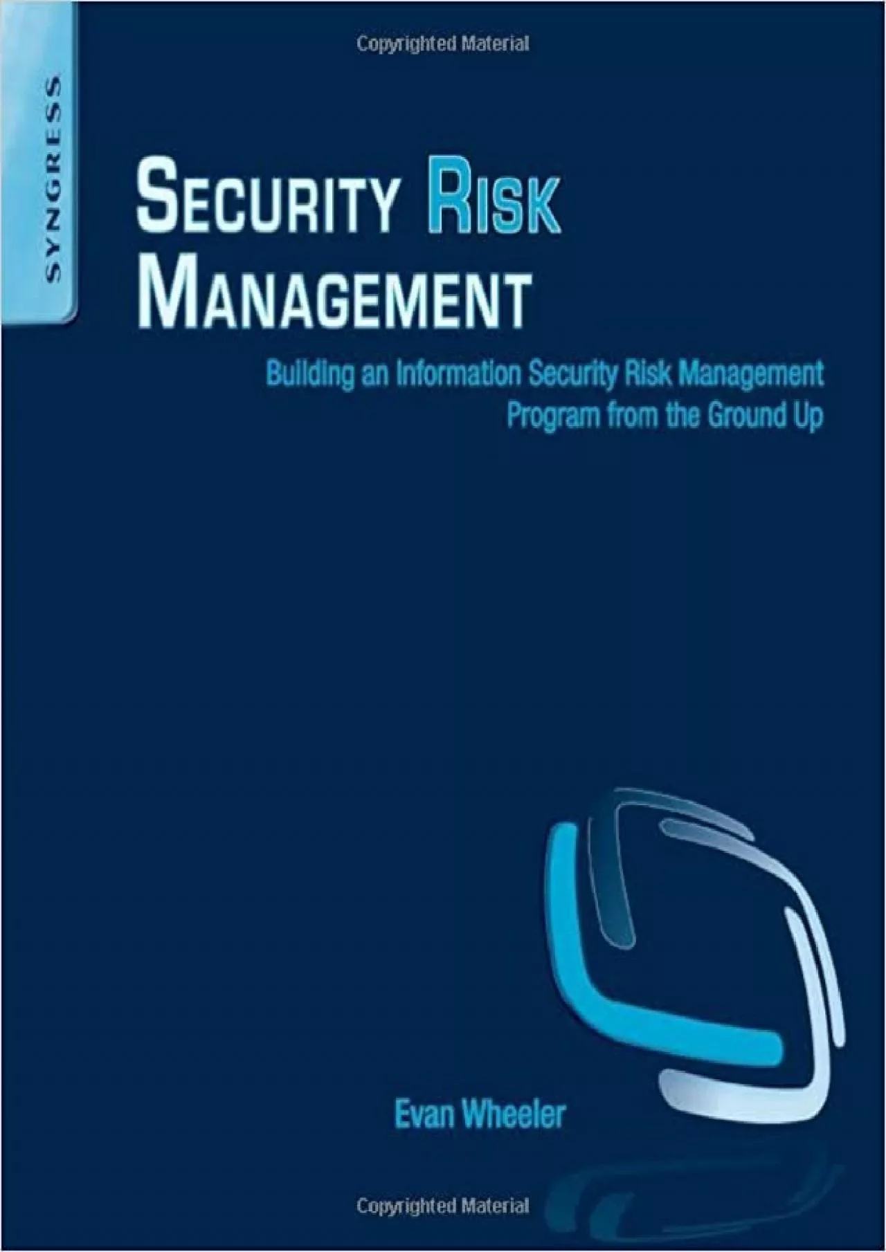 PDF-Security Risk Management: Building an Information Security Risk Management Program from