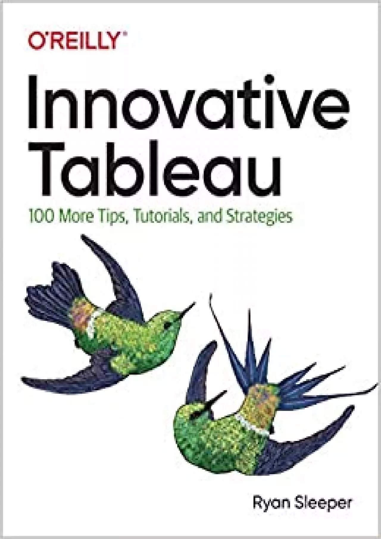 PDF-Innovative Tableau: 100 More Tips, Tutorials, and Strategies