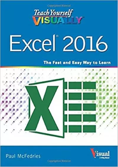 Teach Yourself VISUALLY Excel 2016 (Teach Yourself VISUALLY (Tech))