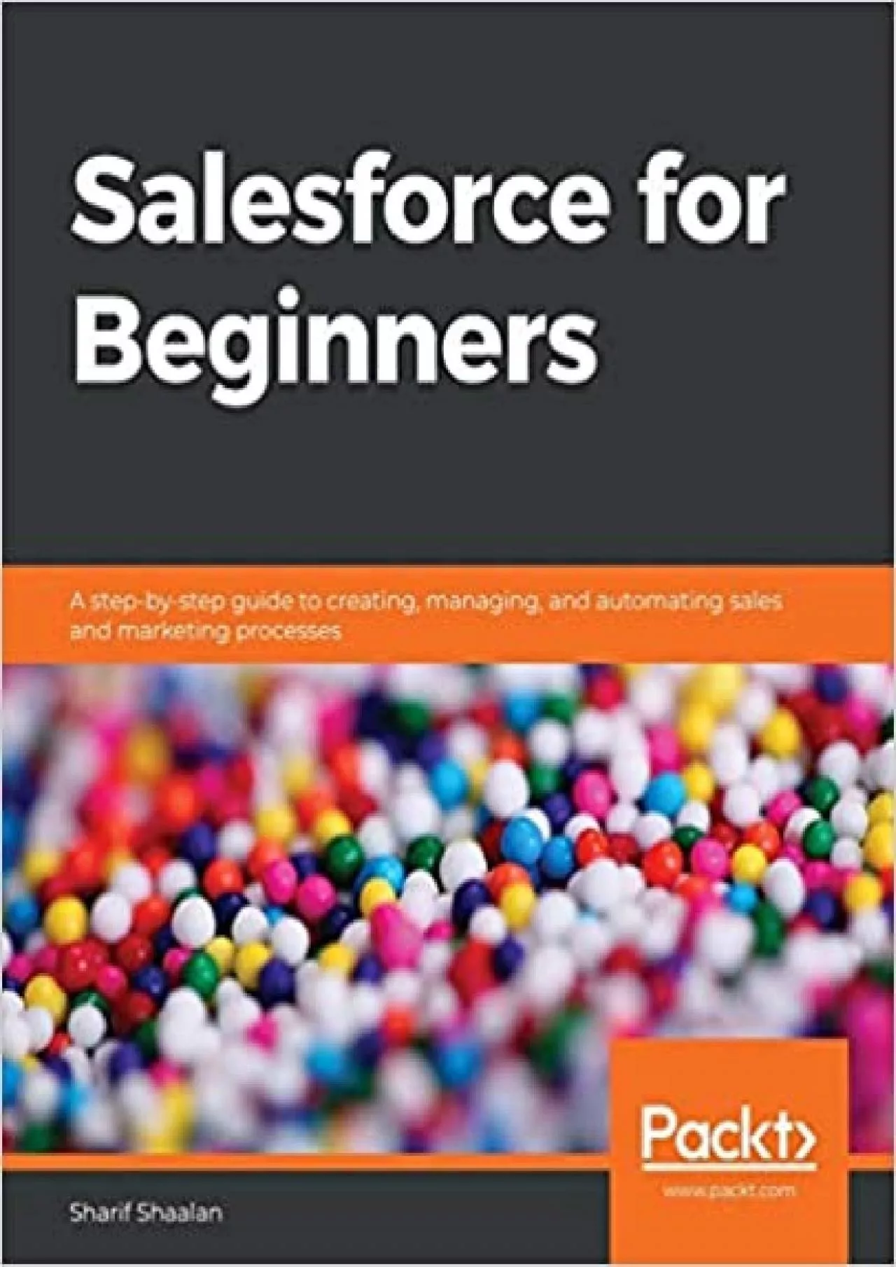 PDF-Salesforce for Beginners: A step-by-step guide to creating, managing, and automating sales