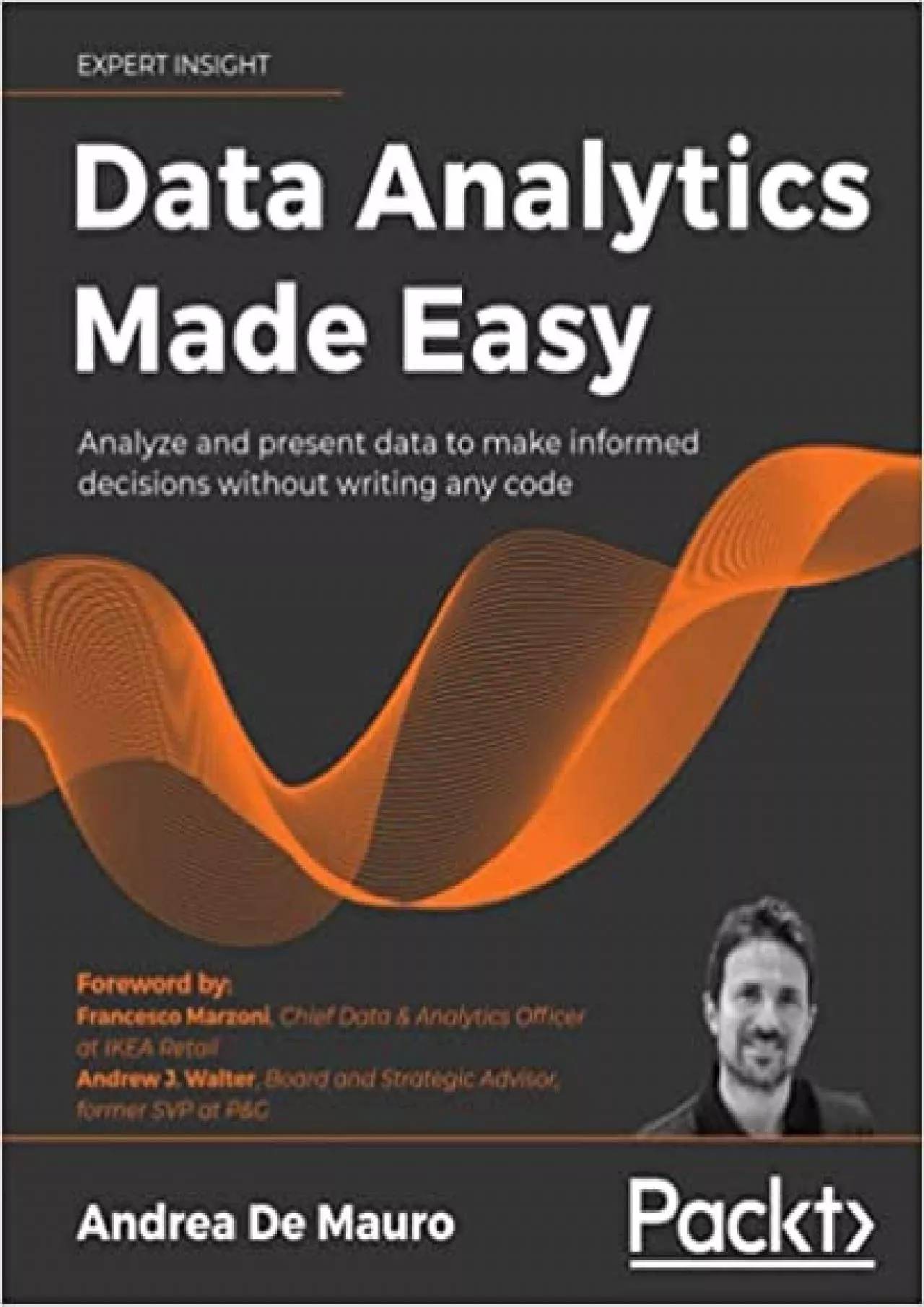 PDF-Data Analytics Made Easy: Analyze and present data to make informed decisions without