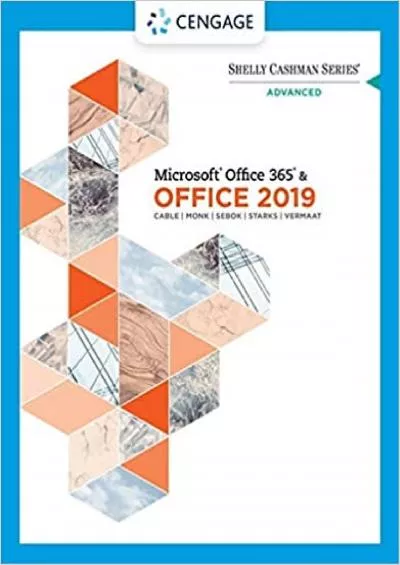 Shelly Cashman Series Microsoft Office 365 & Office 2019 Advanced (MindTap Course List)