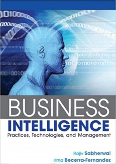 Business Intelligence: Practices, Technologies, and Management