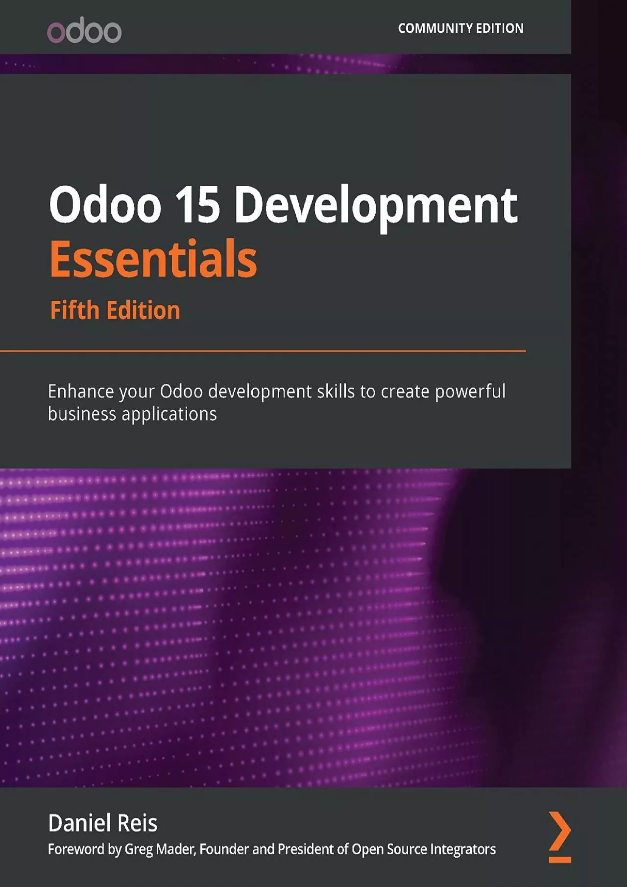 Odoo 15 Development Essentials: Enhance your Odoo development skills to create powerful