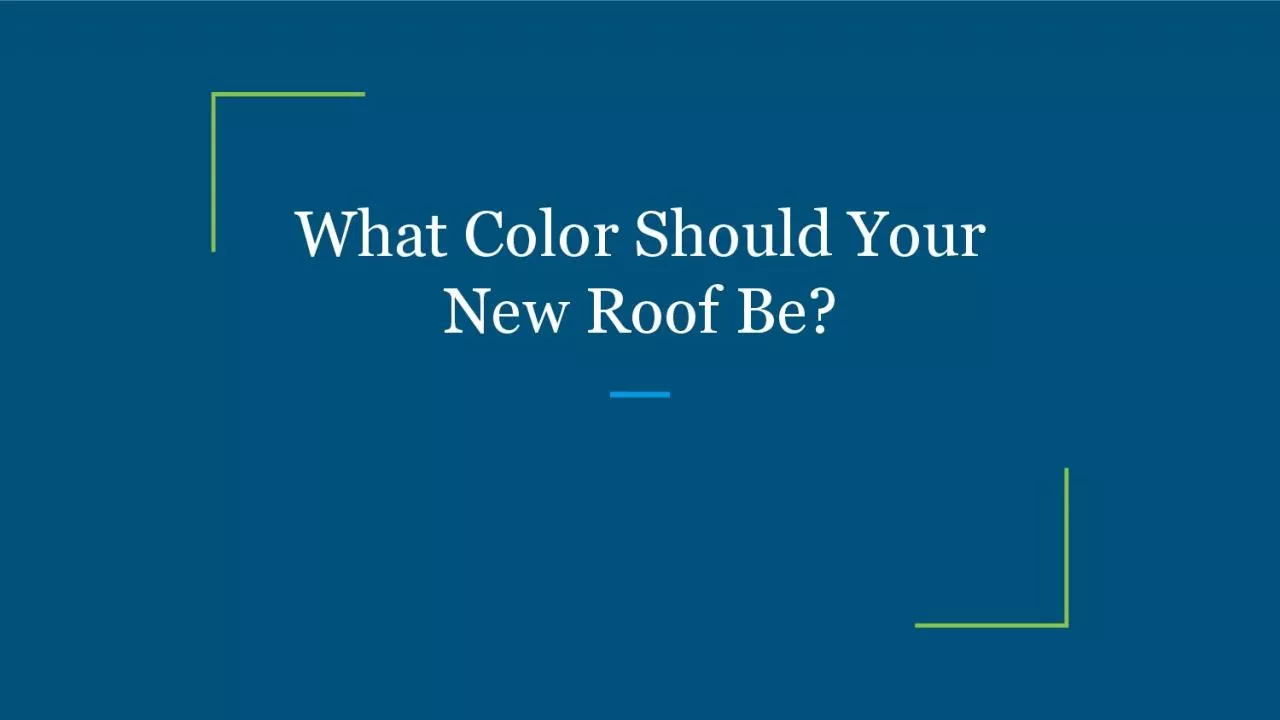 PDF-What Color Should Your New Roof Be?