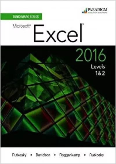 Benchmark Series: Microsoft (R) Excel 2016 Levels 1 and 2: Text