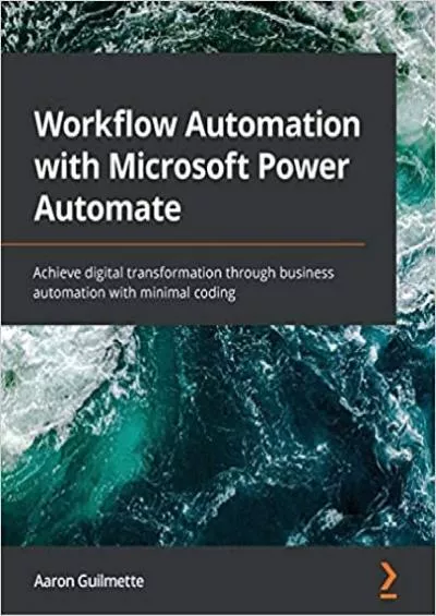 Workflow Automation with Microsoft Power Automate: Achieve digital transformation through