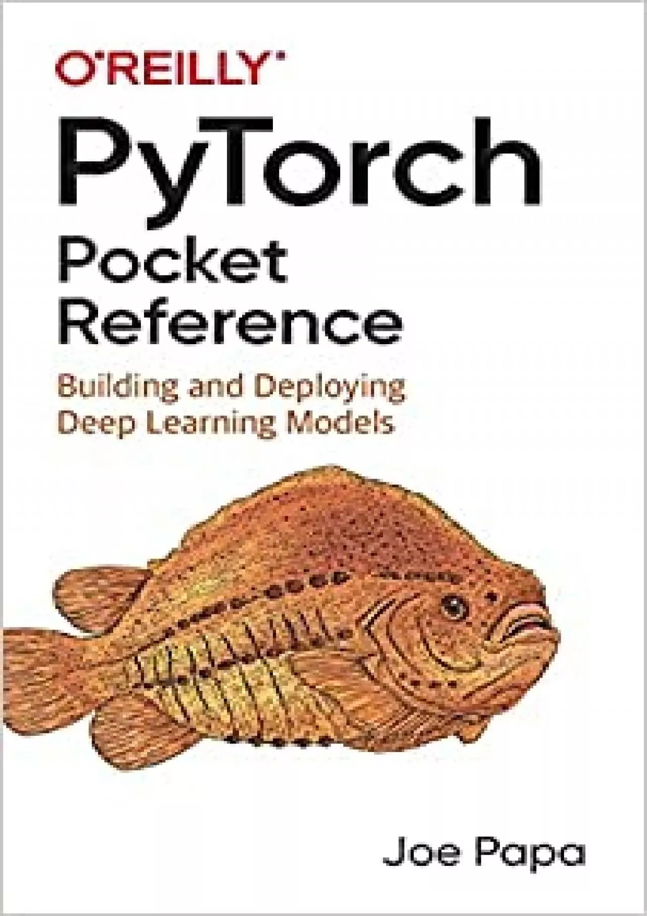 PDF-PyTorch Pocket Reference: Building and Deploying Deep Learning Models