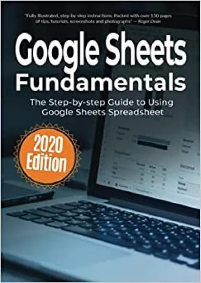 Google Sheets Fundamentals: The Step-by-step Guide to Using Google Sheets (Computer Fundamentals)