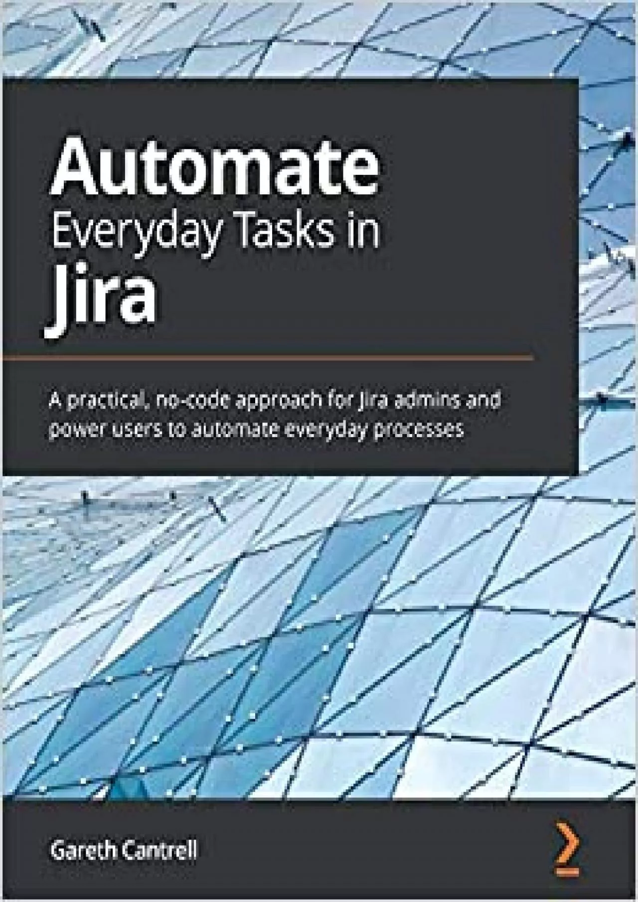Automate Everyday Tasks in Jira: A practical, no-code approach for Jira admins and power