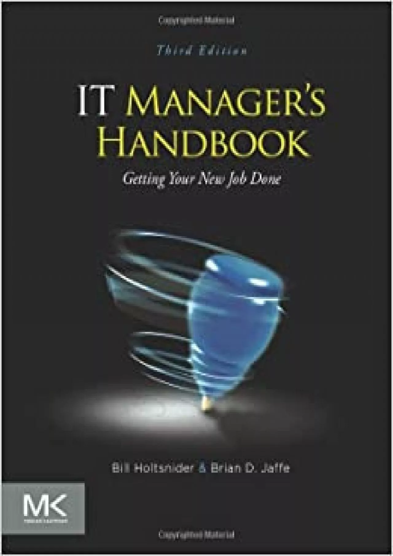IT Manager\'s Handbook: Getting your New Job Done