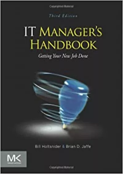 IT Manager\'s Handbook: Getting your New Job Done