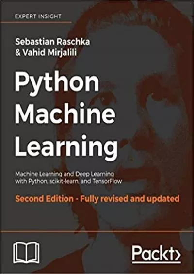 Python Machine Learning - Second Edition: Machine Learning and Deep Learning with Python, scikit-learn, and TensorFlow