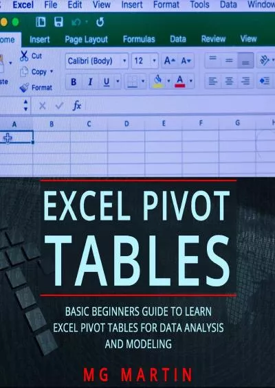Excel Pivot Tables: Basic Beginners Guide to Learn Excel Pivot Tables for Data Analysis and Modeling