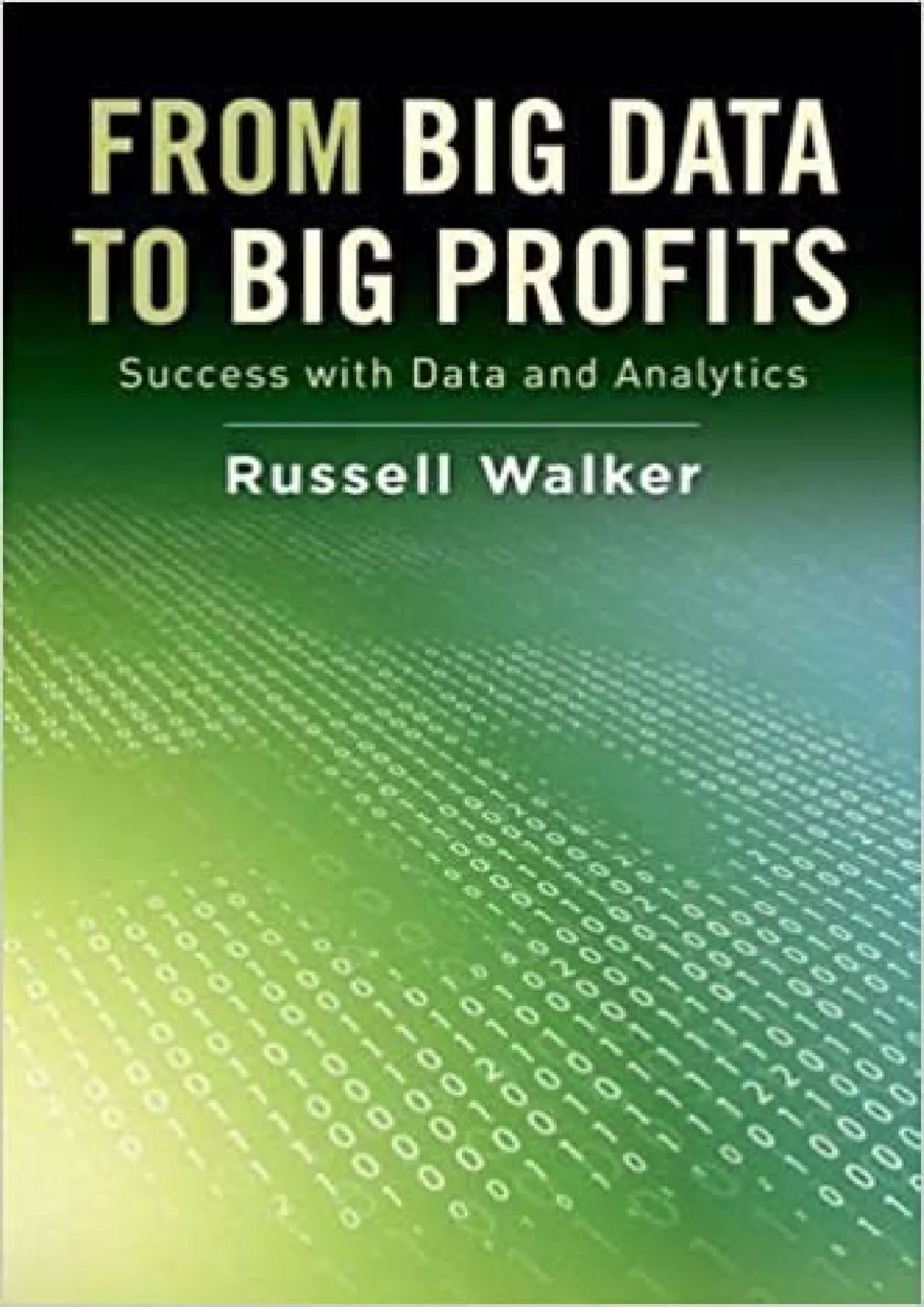 From Big Data to Big Profits: Success with Data and Analytics