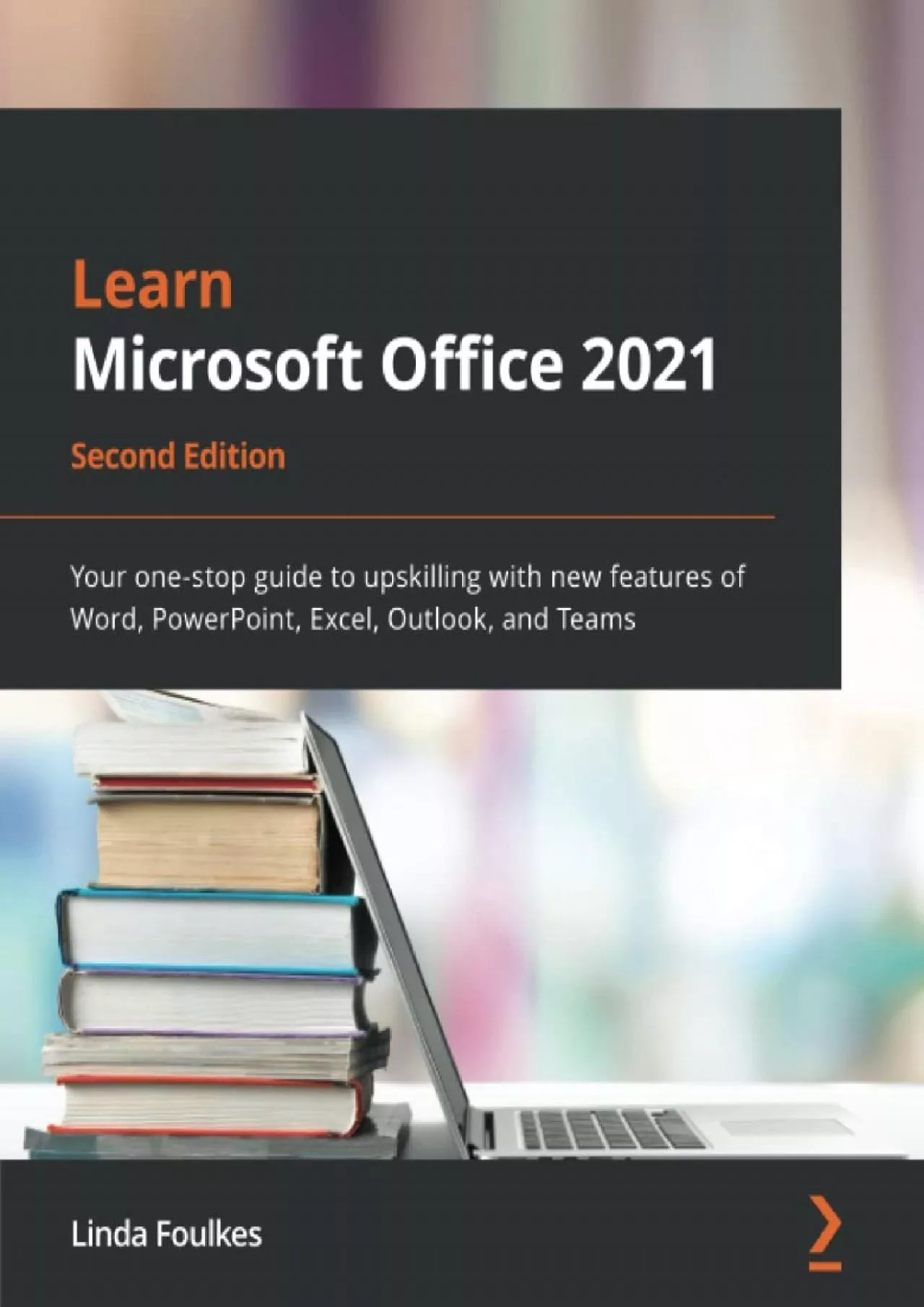 PDF-Learn Microsoft Office 2021: Your one-stop guide to upskilling with new features of Word,