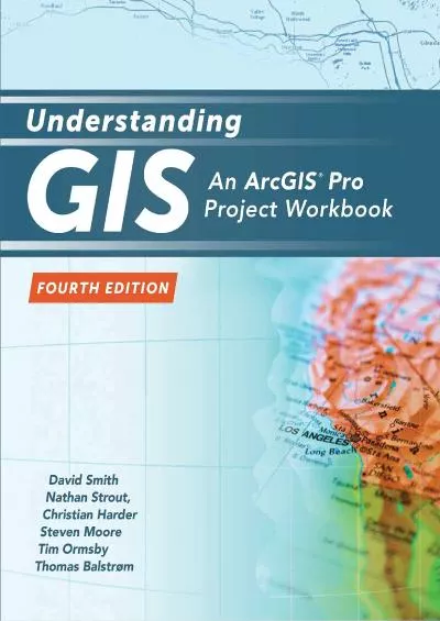 Understanding GIS: An ArcGIS Pro Project Workbook (Understanding GIS, 4)