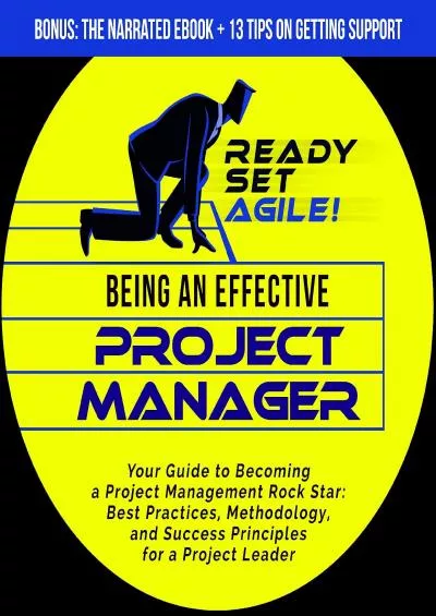 Being an Effective Project Manager: Your Guide to Becoming a Project Management Rock Star: Best Practices, Methodology, and Success Principles for a Project Leader