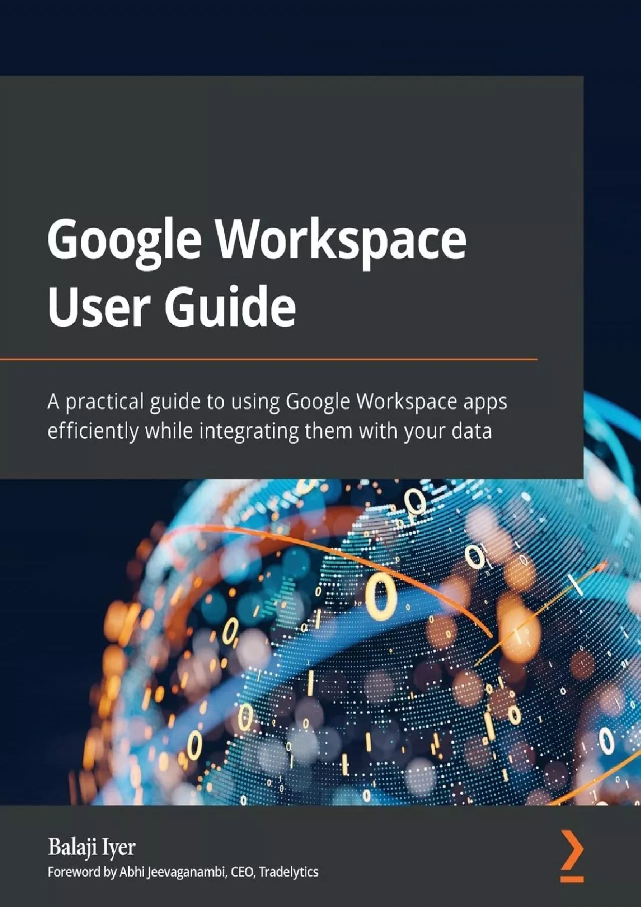 Google Workspace User Guide: A practical guide to using Google Workspace apps efficiently