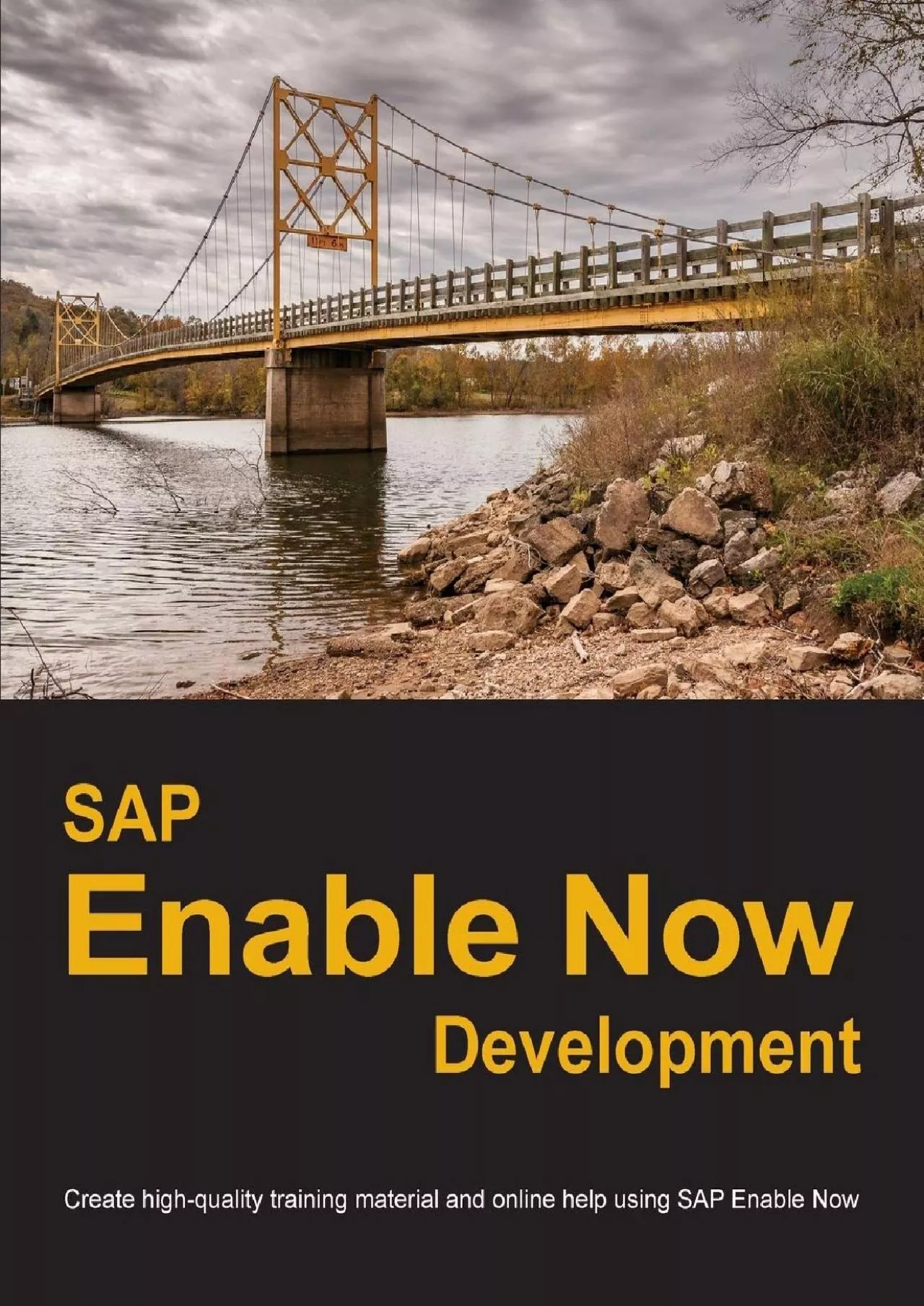 SAP Enable Now Development: Create high-quality training material and online help using