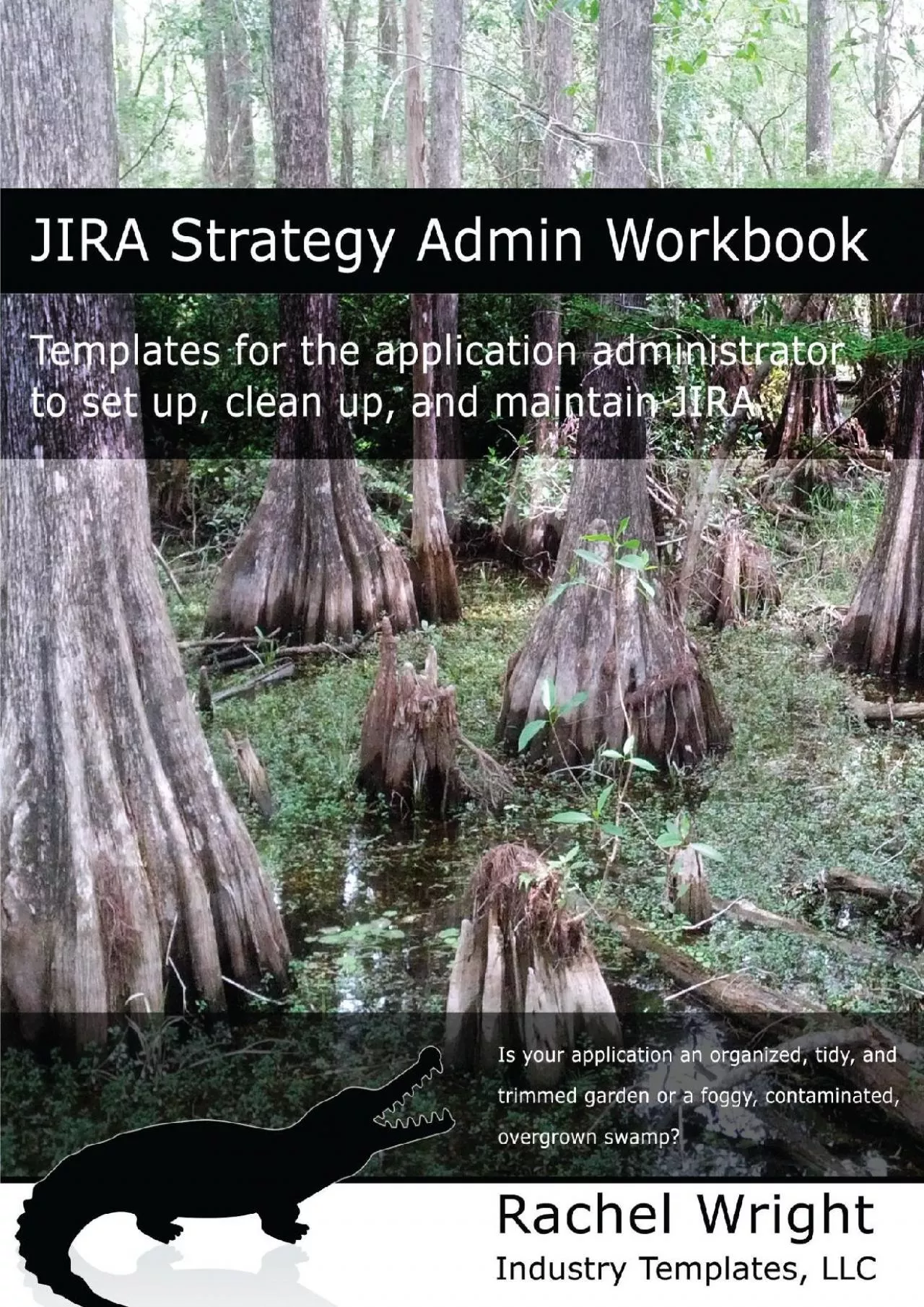 PDF-JIRA Strategy Admin Workbook: Templates for the application administrator to set up, clean