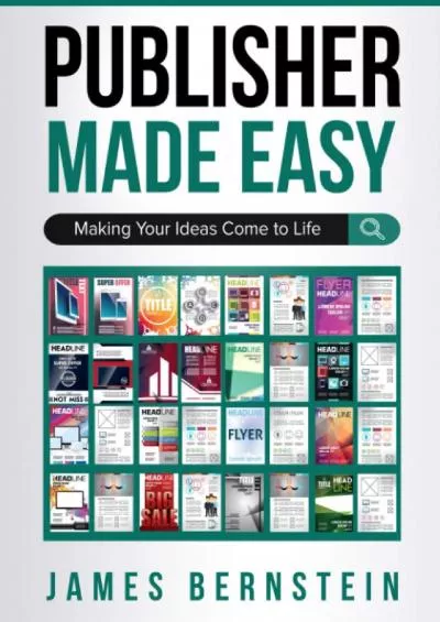 Publisher Made Easy: Making Your Ideas Come to Life (Digital Design Made Easy)