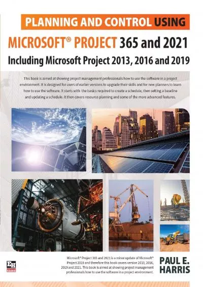 Planning and Control Using Microsoft Project 365 and 2021: Including 2019, 2016 and 2013