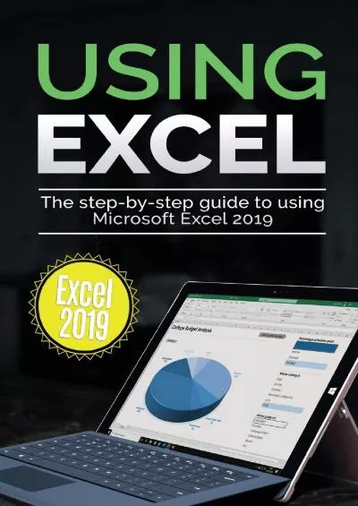 Using Excel 2019: The Step-by-step Guide to Using Microsoft Excel 2019 (2) (Using Microsoft