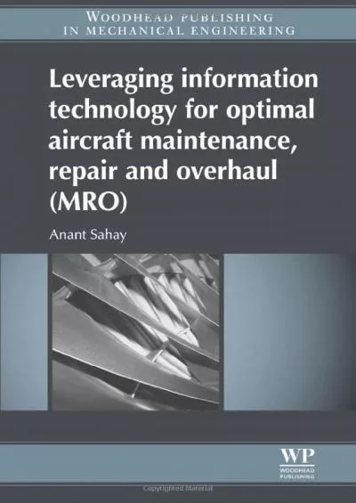 Leveraging Information Technology for Optimal Aircraft Maintenance, Repair and Overhaul